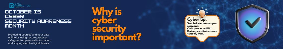 "A graphic announcing 'October is Cyber Security Awareness Month,' with text explaining the importance of protecting data online. It also includes a 'Cyber tip' to assess passwords, turn on MFA, and review critical accounts, especially email. A shield icon with a checkmark and a lightbulb icon are visible."