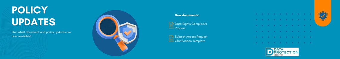  A vibrant, graphic image with a deep blue background announces "POLICY UPDATES" in large, white lettering. Below this, smaller text reads: "Our latest document and policy updates are now available!"  To the right, a list under the heading "New documents:" highlights two items:  Data Rights Complaints Process  Subject Access Request Clarification Template  A prominent 3D icon in the center shows a large magnifying glass with an orange handle and a blue head, focusing on a white and blue shield. The shield has an orange checkmark in its center. The bottom right corner features a logo for "DATA PROTECTION EDUCATION".