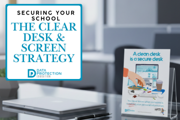 Securing your school: A clear desk and screen policy image for data protection in classrooms.